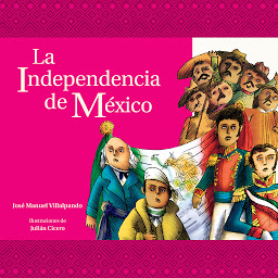 Icon image La independencia de México