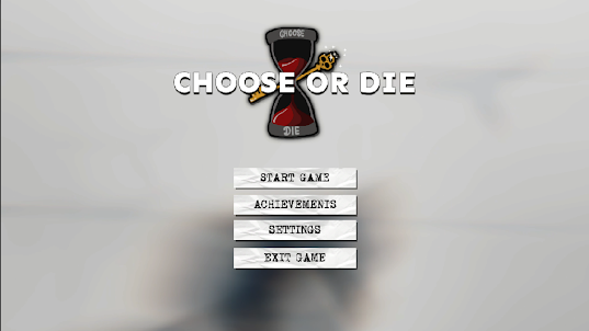 Choose Or Die!