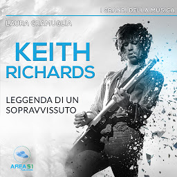 Icon image Keith Richards: Leggenda di un sopravvissuto