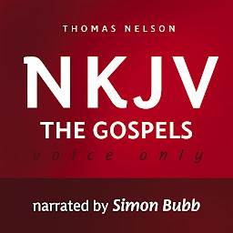 Image de l'icône Voice Only Audio Bible - New King James Version, NKJV (Narrated by Simon Bubb): The Gospels: Holy Bible, New King James Version