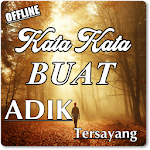 Cover Image of Download KATA KATA BUAT ADIK TERSAYANG  APK