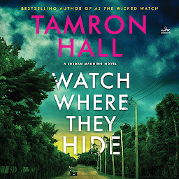 Icon image Watch Where They Hide: A Jordan Manning Novel