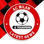 AC Milan Latest News & Transfer