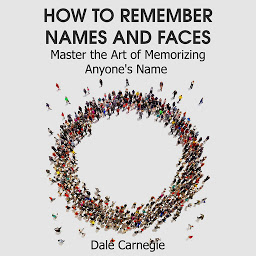 Mynd af tákni How to Remember Names and Faces: Master the Art of Memorizing Anyone's Name