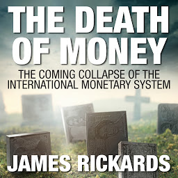Kuvake-kuva The Death Money: The Coming Collapse of the International Monetary System (Int'Edit.)