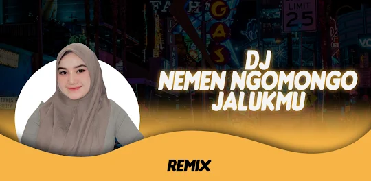 DJ Nemen Ngomongo Jalukmu