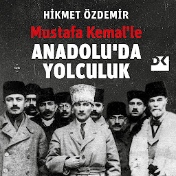 Obraz ikony: Mustafa Kemal'le Anadolu'da Yolculuk