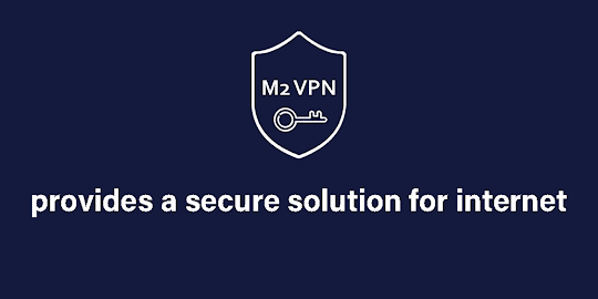 M2 VPN - Secure VPN Proxy