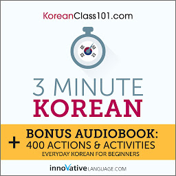 3-Minute Korean: Bonus Audiobook: 400 Actions and Activities: Everyday Korean for Beginners ikonjának képe