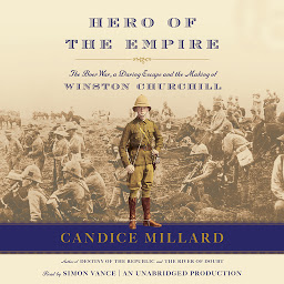 Icon image Hero of the Empire: The Boer War, a Daring Escape, and the Making of Winston Churchill