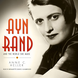 Icon image Ayn Rand and the World She Made