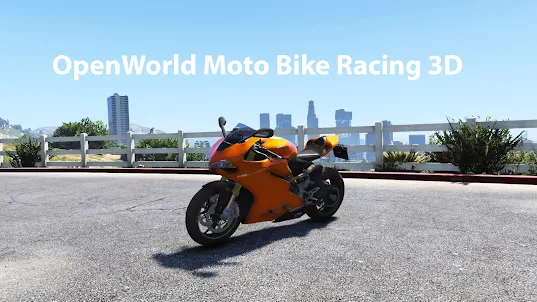 OpenWorld Moto Bike Racing 3D