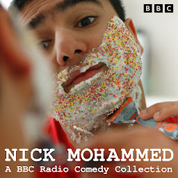 Icon image Nick Mohammed: A BBC Radio Comedy Collection: Nick Mohammed in Quarters, Nick Mohammed in Bits, Detective Sergeant Nick Mohammed & more