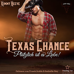 Icon image Texas Chance: Plötzlich ist es Liebe! - Kings Creek, Band 1 (ungekürzt)
