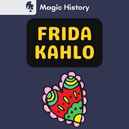 Icon image Frida Kahlo: Historia Y Curiosidades