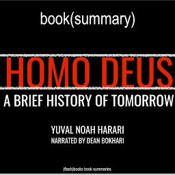 Icon image Homo Deus by Yuval Noah Harari - Book Summary: A Brief History of Tomorrow