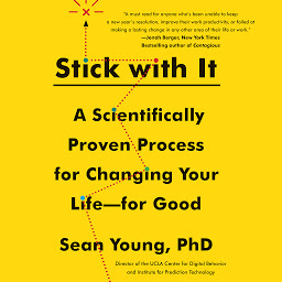 Imagen de icono Stick with It: A Scientifically Proven Process for Changing Your Life-for Good