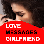 Cover Image of ดาวน์โหลด Love Messages For Girlfriend  APK