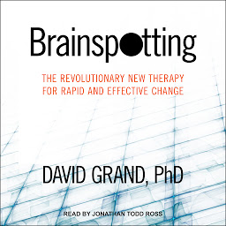 Icon image Brainspotting: The Revolutionary New Therapy for Rapid and Effective Change