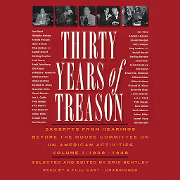 Icon image Thirty Years of Treason, Vol. 1: Excerpts from Hearings before the House Committee on Un-American Activities, 1938–1948, Volume 1