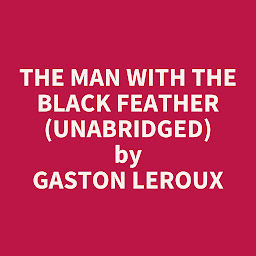 Icon image The Man with the Black Feather (Unabridged): optional