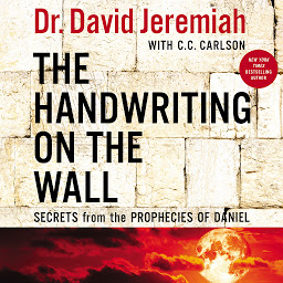 Icon image The Handwriting on the Wall: Secrets from the Prophecies of Daniel