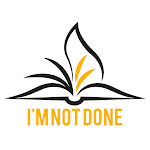 Cover Image of Download I'M NOT DONE 1.0 APK