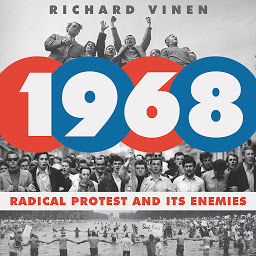 Icon image 1968: Radical Protest and Its Enemies