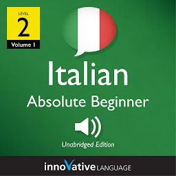 Icon image Learn Italian - Level 2: Absolute Beginner Italian, Volume 1: Lessons 1-25