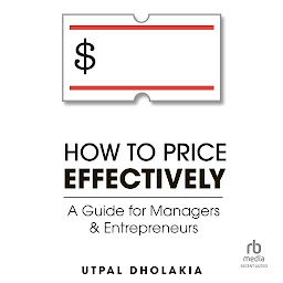 Icon image How to Price Effectively: A Guide for Managers and Entrepreneurs