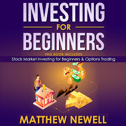 Icon image Investing for Beginners: This Book Includes - Stock Market Investing for Beginners & Options Trading
