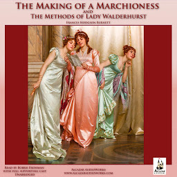 图标图片“The Making of a Marchioness and Methods of Lady Walderhurst”