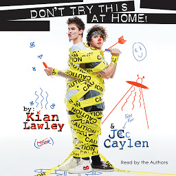 Icon image Kian and Jc: Don't Try This at Home!