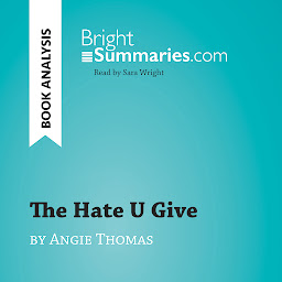 Icon image The Hate U Give by Angie Thomas (Book Analysis): Detailed Summary, Analysis and Reading Guide