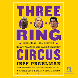 Gambar ikon Three-Ring Circus: Kobe, Shaq, Phil, and the Crazy Years of the Lakers Dynasty