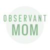 The Observant Mom
