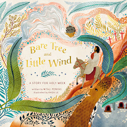 Icon image Bare Tree and Little Wind: A Story for Holy Week