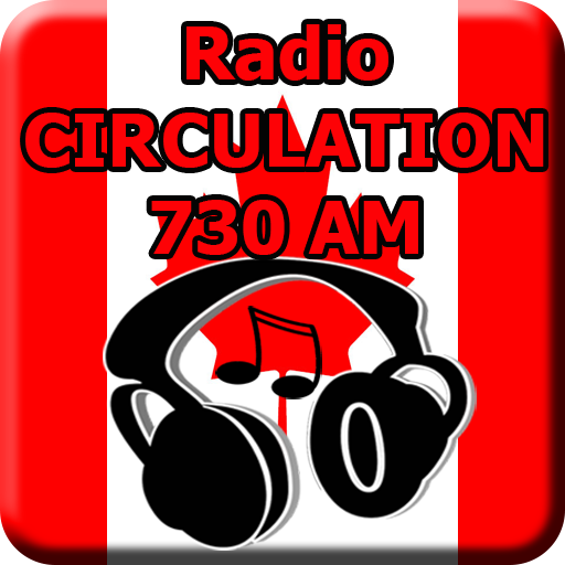 Radio CIRCULATION 730 AM Online Free Canada