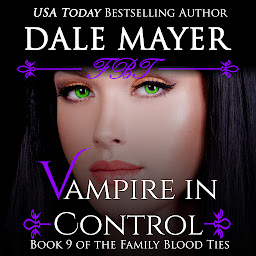 Icon image Vampire in Control (AI Narrated): Book 9 of the Family Blood Ties
