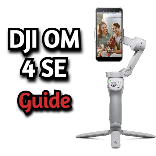 DJI OM 4 SE Guide