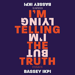 Obraz ikony: I'm Telling the Truth, but I'm Lying: Essays