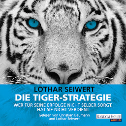 የአዶ ምስል Die Tiger-Strategie: Wer für seine Erfolge nicht selber sorgt, hat sie nicht verdient