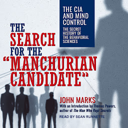 Icon image The Search for the "Manchurian Candidate": The CIA and Mind Control: The Secret History of the Behavioral Sciences