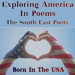 Icon image Born in the USA - Exploring America in Poems - The South-East Poets: A celebration of American poetry