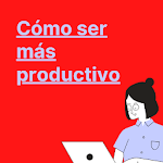 Cover Image of डाउनलोड Ser más Productivo Consejos  APK