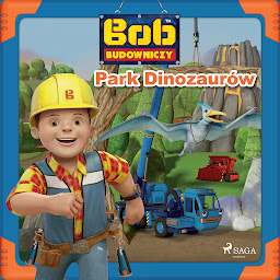 Obraz ikony: Bob Budowniczy - Park Dinozaurów