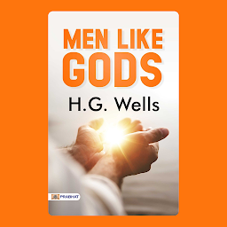 Icon image Men Like Gods – Audiobook: Men Like Gods: Utopian Visions and Parallel Worlds by H.G. Wells