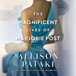 图标图片“The Magnificent Lives of Marjorie Post: A Novel”