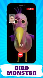 Bird Monster : Fake Call