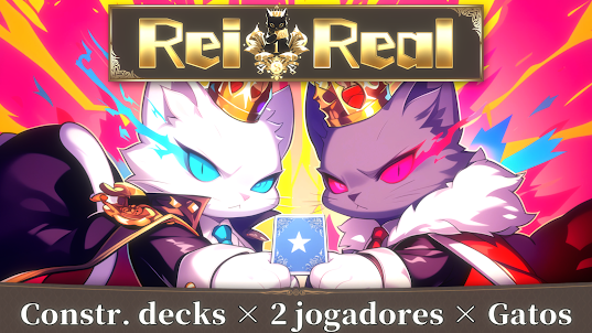 Rei Real: Duelo Decks de Gatos